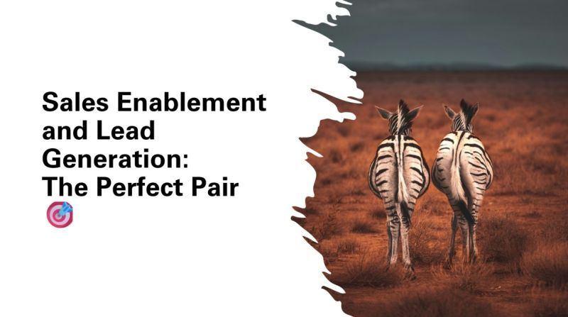 Sales Enablement and Lead Generation: The Perfect Pair image